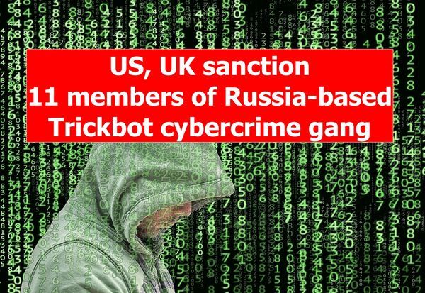 United States and United Kingdom Sanction Additional Members of the Russia-Based Trickbot Cybercrime Gang